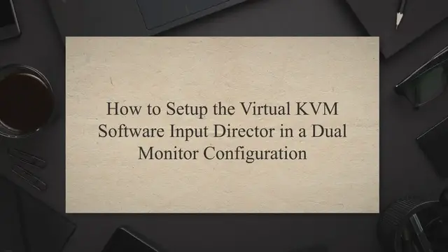 Video thumbnail for How to Setup the Virtual KVM Software Input Director in a Dual Monitor Configuration