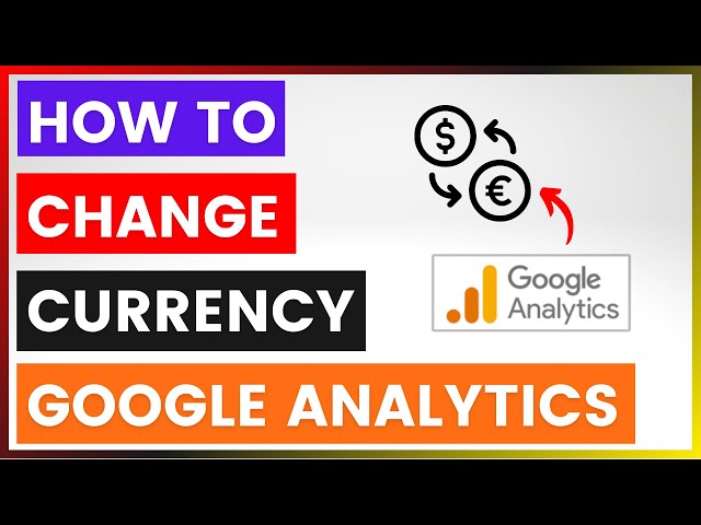 Video thumbnail for How To Change Currency In Google Analytics? [in 2025]