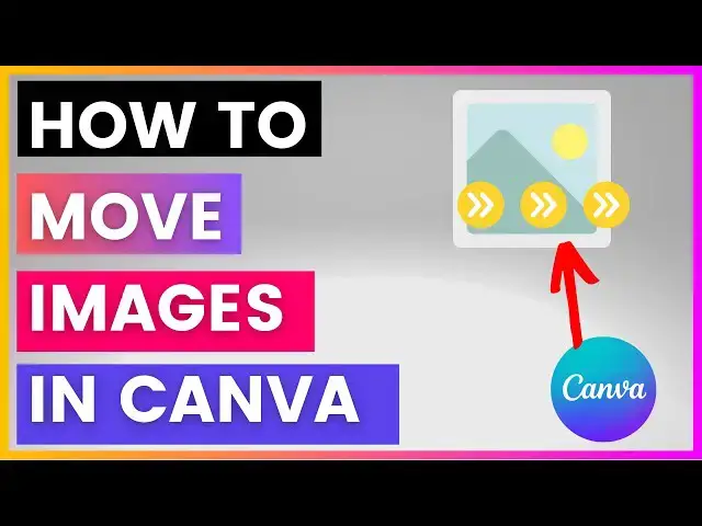 Video thumbnail for How To Move Images in Canva? [in 2024]
