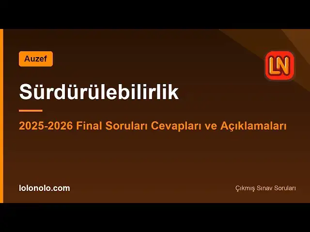Video thumbnail for Sürdürülebilirlik 2025-2026 Final Soruları