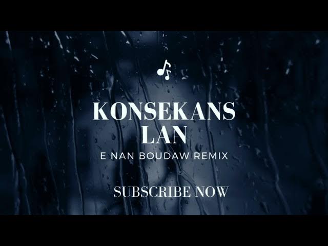 Video thumbnail for konsekans lan E nan boudaw Remix
