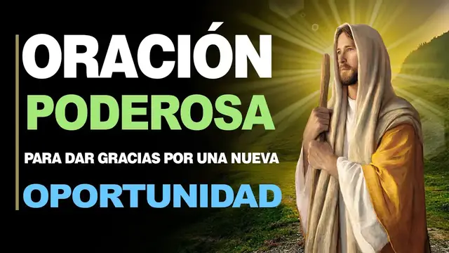 Video thumbnail for 🙏 Oración Efectiva dando Gracias a Dios POR UNA NUEVA OPORTUNIDAD 🙇