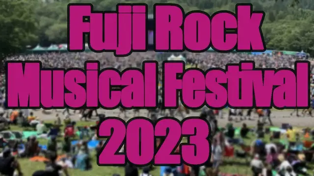 Video thumbnail for Fuji Rock Musical Festival 2023 | Live Stream, Lineup, and Tickets Info