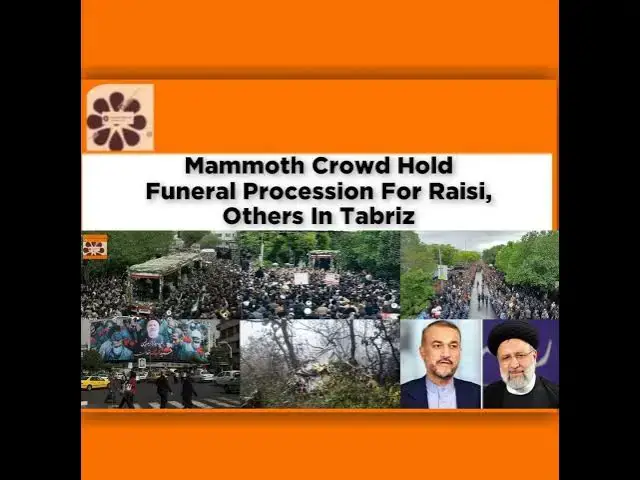 Video thumbnail for Mammoth Crowd Hold Funeral Procession For Raisi, Others In Tabriz ~ OsazuwaAkonedo