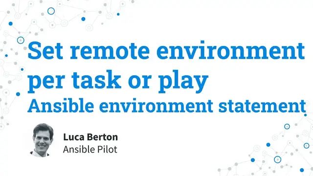 Video thumbnail for Set remote environment per task or play - Ansible environment statement