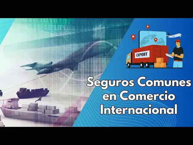 Video thumbnail for Seguros Comunes en Comercio Internacional: Protección y Beneficios