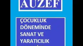 Video thumbnail for Auzef Çocukluk Döneminde Sanat ve Yaratıcılık 2020 Vize Soruları