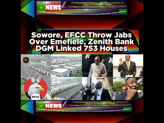 Video thumbnail for Sowore, EFCC Throw Jabs Over Emefiele, Zenith Bank DGM Linked 753 Houses