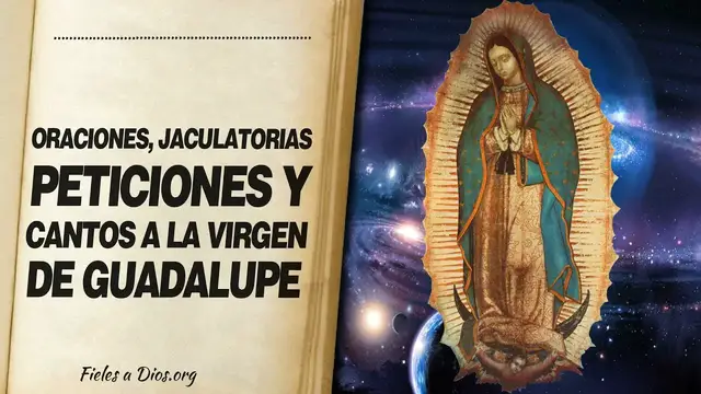 Video thumbnail for 🙏 Oraciones, JACULATORIAS, PETICIONES Y CANTOS a la Virgen de Guadalupe 📖