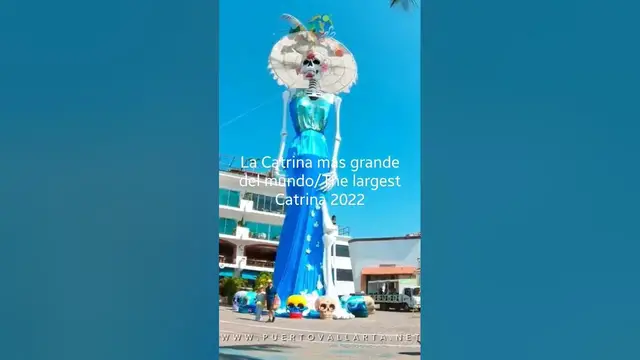 'Video thumbnail for La Catrina más grande del mundo/The largest Catrina 2022, Puerto Vallarta Malecon-Boardwalk'
