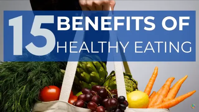 Video thumbnail for 15 Benefits of Healthy Eating Habits