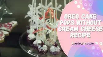 Video thumbnail for Oreo Cake Pops Without Cream Cheese Recipe