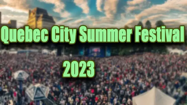 Video thumbnail for Quebec City Summer Festival 2023 | Live Stream, Lineup, and Tickets Info