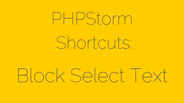 'Video thumbnail for PHPStorm Shortcuts [3/17] Block Select Text'
