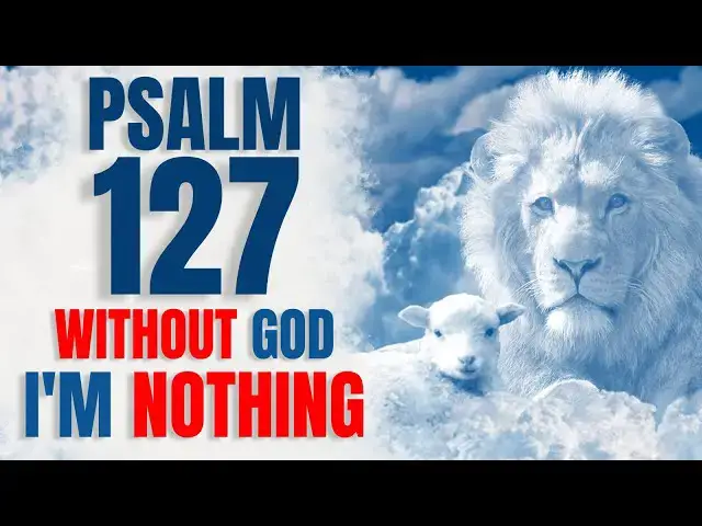 Video thumbnail for PSALM 127: EMBRACING GOD'S PROVISION AND PROTECTION