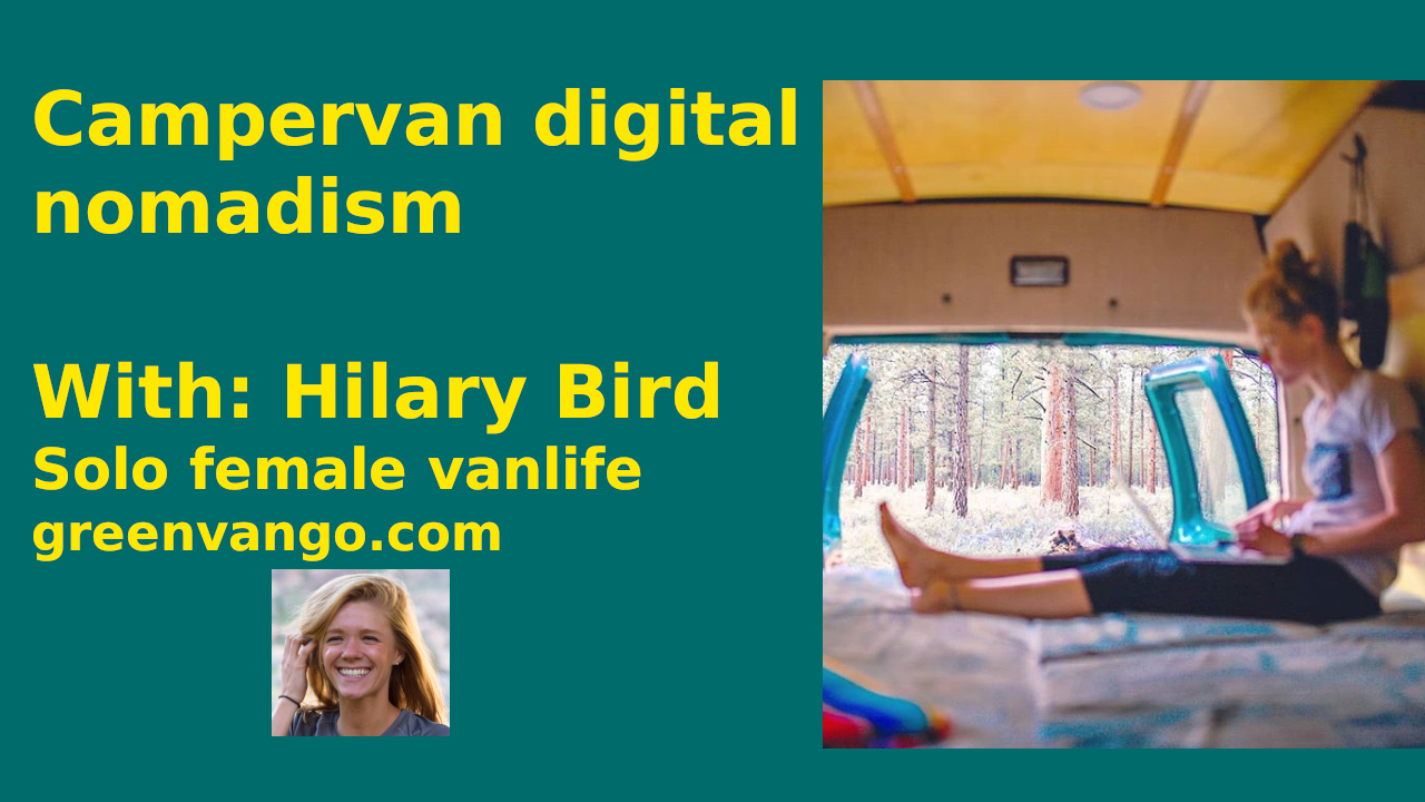 Video thumbnail for Campervan digital nomadism life with Hilary Bird