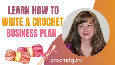 'Video thumbnail for Learn How to Write a Crochet Business Plan - By Crochet Guru'