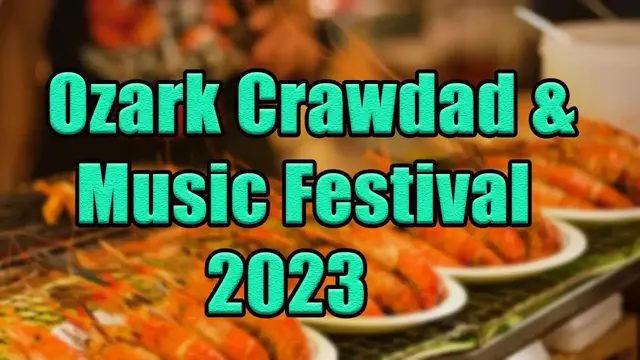 Video thumbnail for Ozark Crawdad & Music Festival 2023 | Live Stream, Lineup, and Tickets Info