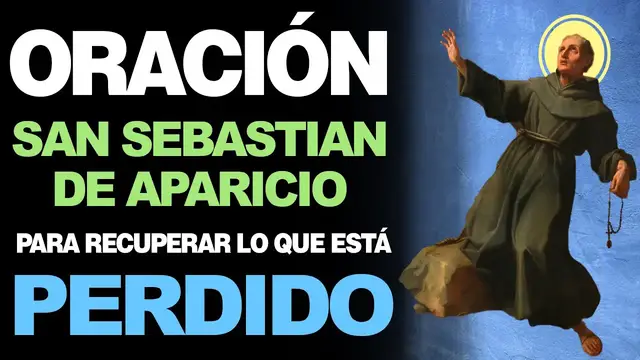 Video thumbnail for 🙏 Oración a San Sebastián de Aparicio PARA RECUPERAR LO PERDIDO Y ROBADO 🙇