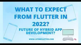 Video thumbnail for What To Expect From Flutter In 2022 - Should You Learn Flutter In 2022