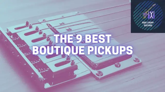 'Video thumbnail for 9 Best Boutique Pickups | Mod Cheap Guitars'