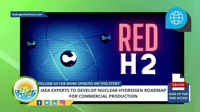Video thumbnail for Hydrogen News - IAEA Experts to Develop Nuclear Hydrogen Roadmap for Commercial Production