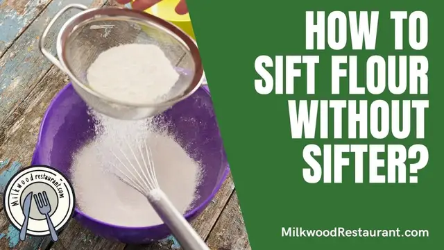 Video thumbnail for How To Sift Flour Without Sifter? Superb 5 Ways To Do It
