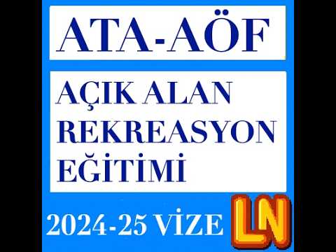 Video thumbnail for Ata Aöf Açık Alan Rekreasyon Eğitimi 2024-2025 Vize Soruları