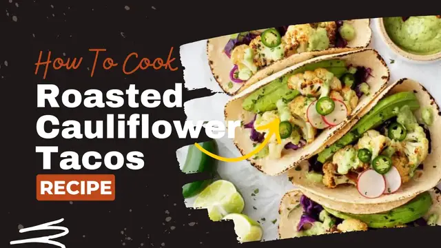 Video thumbnail for quick and easy dinner idea recipe : Roasted Cauliflower Tacos Recipe