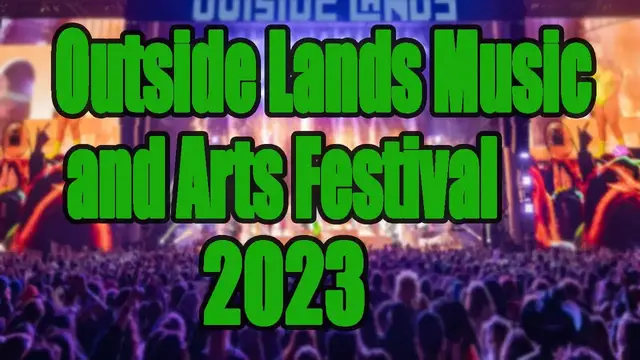 Video thumbnail for Outside Lands Music and Arts Festival 2023 | Live Stream, Lineup, Tickets