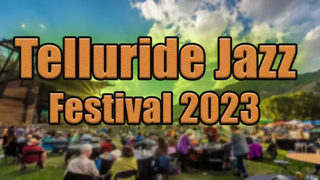 Video thumbnail for Telluride Jazz Festival 2023 | Live Stream, Lineup, and Tickets Info