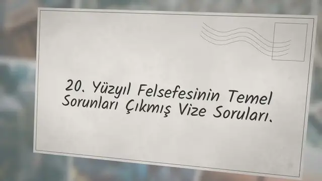 Video thumbnail for 20. Yüzyıl Felsefesinin Temel Sorunları Çıkmış Vize Soruları