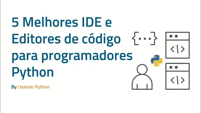 'Video thumbnail for 5 Melhores IDE e Editores de código para programar em Python'