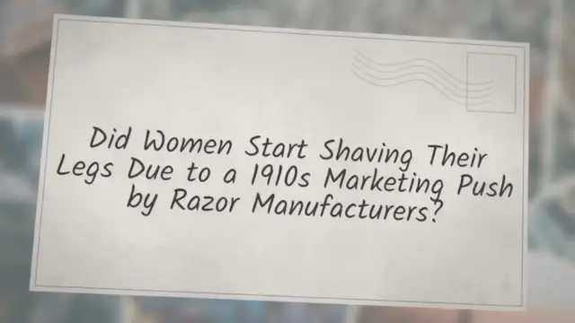 Video thumbnail for Did Women Start Shaving Their Legs Due to a 1910s Marketing Push by Razor Manufacturers?