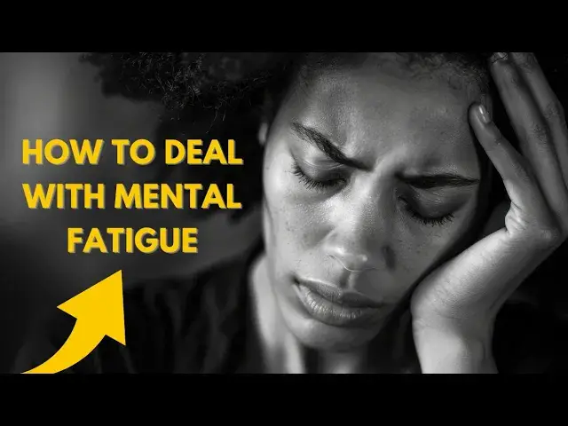 'Video thumbnail for How to Deal with Mental Fatigue'