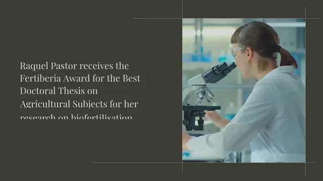 Video thumbnail for Raquel Pastor receives the Fertiberia Award for the Best Doctoral Thesis on Agricultural Subjects for her research on biofertilisation.