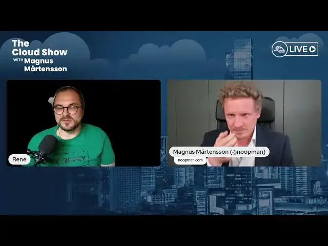 Video thumbnail for The Cloud Show with Magnus Mårtensson ft. Rene Schulte- Ep: 68