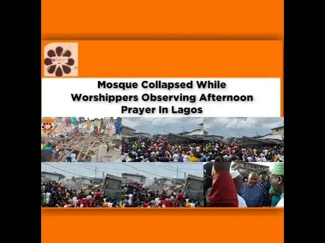 Video thumbnail for Mosque Collapsed While Worshippers Observing Afternoon Prayer In Lagos ~ OsazuwaAkonedo