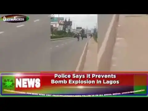 Video thumbnail for Police Says It Prevents Bomb Explosion In Lagos ~ OsazuwaAkonedo