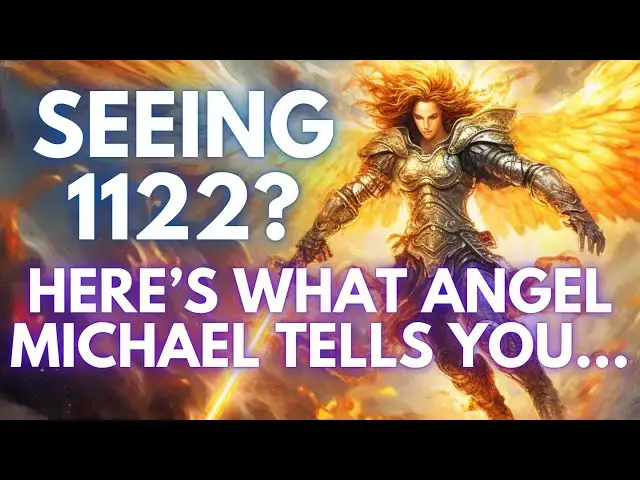 Video thumbnail for 1122 Angel Number | Michael's Guidance For You Through Angel Number 1122