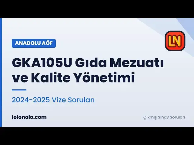 Video thumbnail for GKA105U Gıda Mezuatı ve Kalite Yönetimi 2024-2025 Vize Soruları