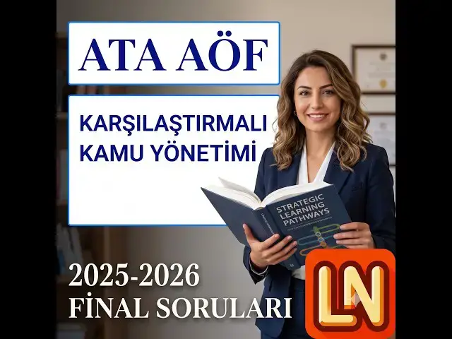 Video thumbnail for Ata Aöf Karşılaştırmalı Kamu Yönetimi 2025-2026 Final Soruları