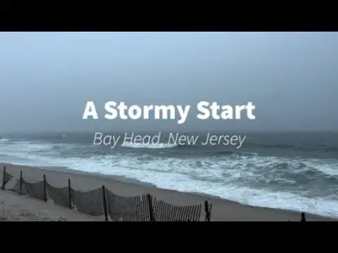 Video thumbnail for A Stormy Start in Bay Head