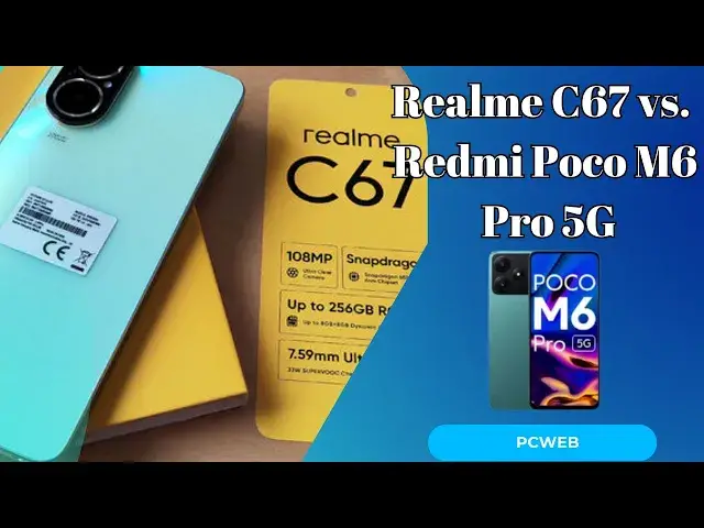 Video thumbnail for Realme C67 vs  Redmi Poco M6 Pro 5G: Video