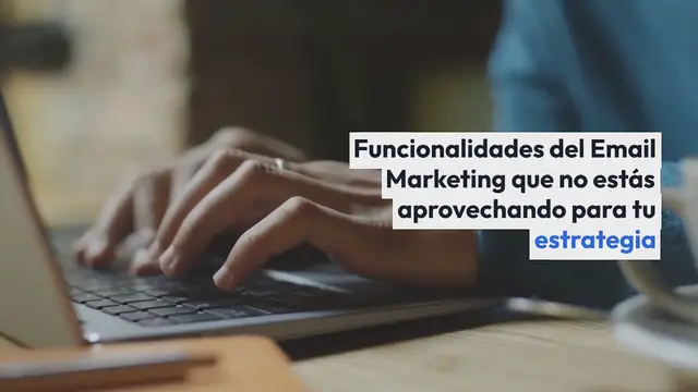 Video thumbnail for Funcionalidades del Email Marketing que no estás aprovechando para tu estrategia