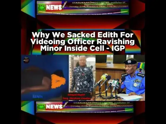 Video thumbnail for Why We Sacked Edith For Videoing Officer Ravishing Minor Inside Cell - IGP