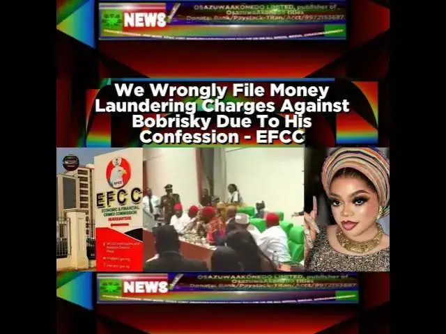 Video thumbnail for We Wrongly File Money Laundering Charges Against Bobrisky Due To His Confession - EFCC ~ OsazuwaA...