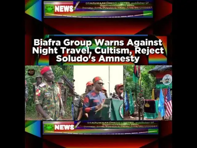 Video thumbnail for Biafra Group Warns Against Night Travel, Cultism, Reject Soludo's Amnesty