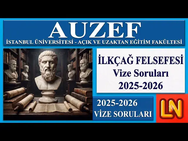 Video thumbnail for İlkçağ Felsefesi 2025-2026 Vize Soruları