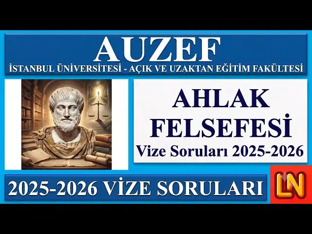 Video thumbnail for Ahlak Felsefesi 2025-2026 Vize Soruları
